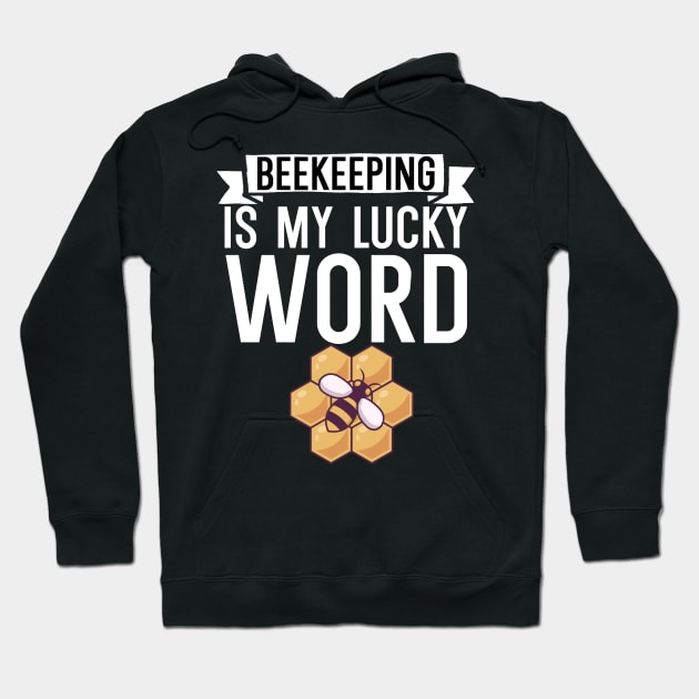 Beekeeping is my lucky word Hoodie by maxcode